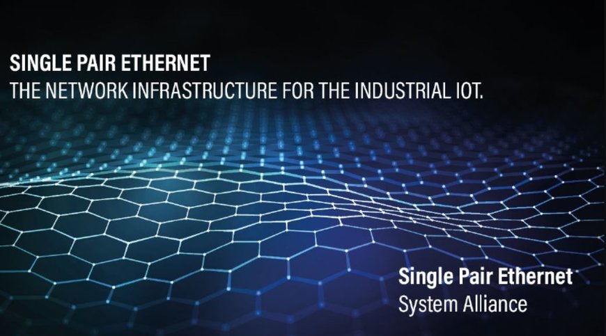SPE System Alliance: Cross-industry and cross-application alliance for Single Pair Ethernet technology